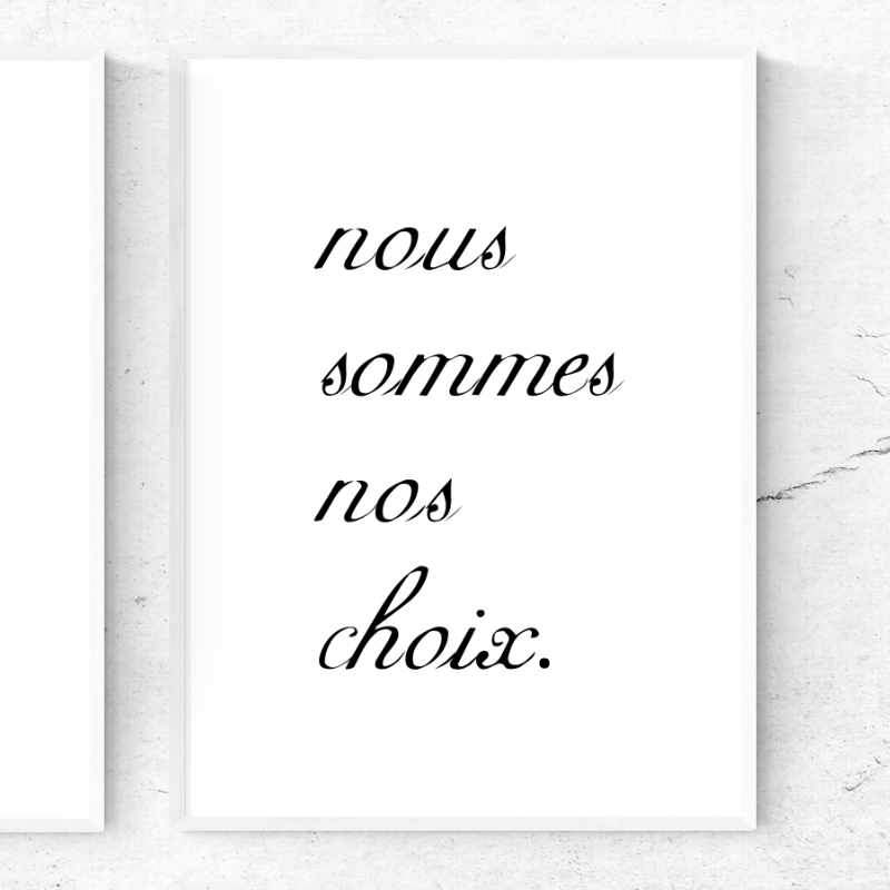 We are our choices | Printable Poster - Poster from Ainsi Hardi Paris France