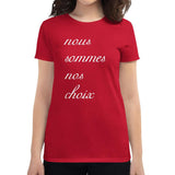 We are our Choices | Women's short sleeve t-shirt